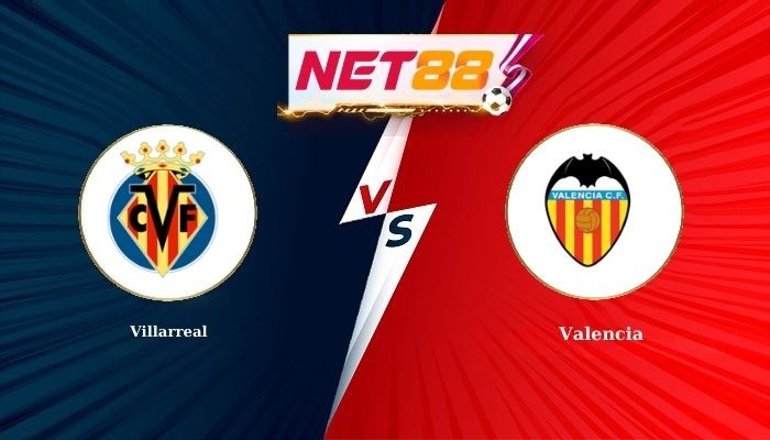 NET88 Soi Kèo, Nhận Định Bóng Đá Villarreal vs Valencia 3h00 - 23-02-2026