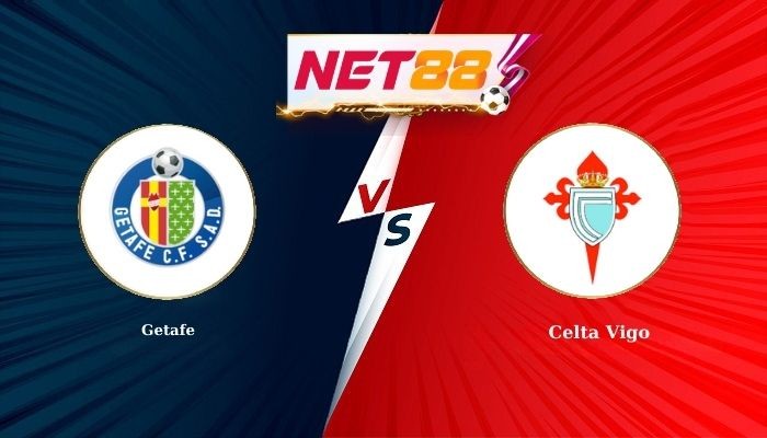 NET88 Soi Kèo, Nhận Định Bóng Đá Getafe vs Celta Vigo 0h30 - 02-02-2026