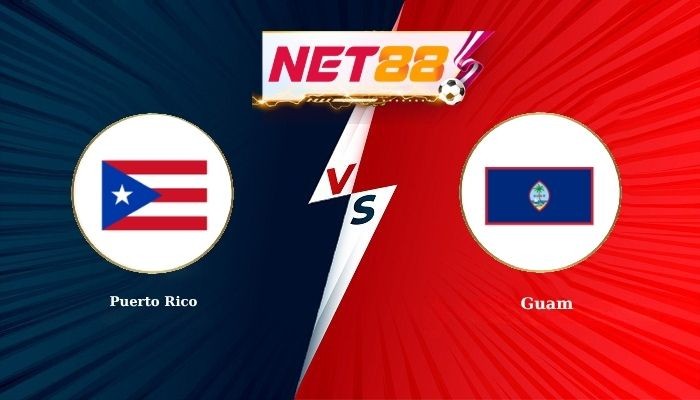 NET88 Soi Kèo, Nhận Định Bóng Đá Puerto Rico vs Guam 7h00 - 26-03-2026